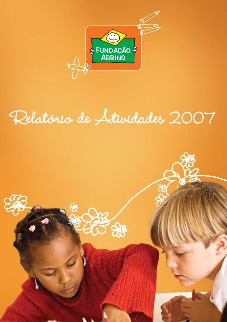 Relatório de Atividades 2007 - Fundação Abrinq